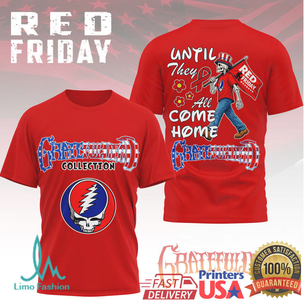 Grateful Dead RED Friday “Until They All Come Home” Military Support T Shirt - Limotees LLC
