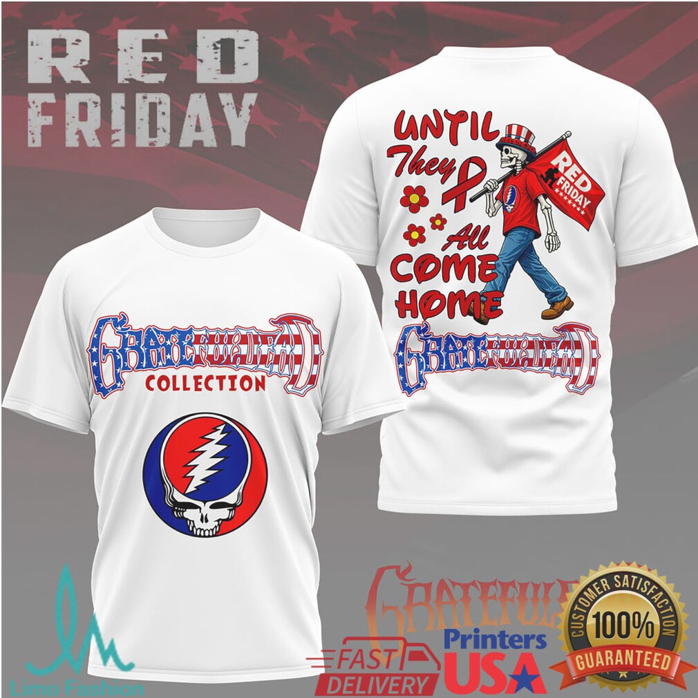 Grateful Dead RED Friday “Until They All Come Home” Military Support T Shirt - Limotees LLC