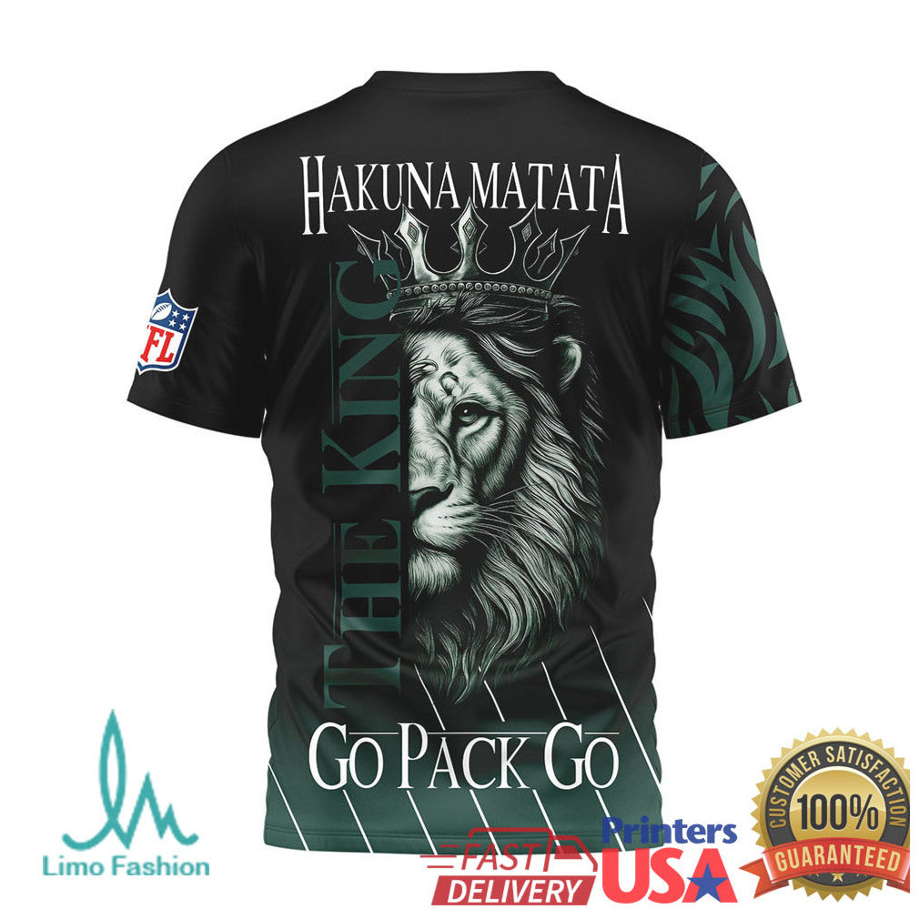 Green Bay Packers Hakuna Matata The King Go Pack Go Green 3D T Shirt - Limotees LLC