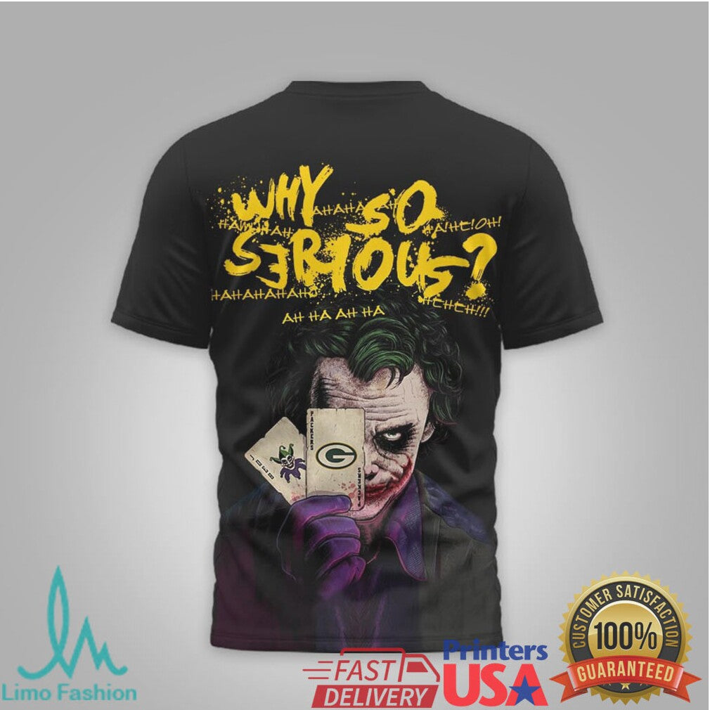 Green Bay Packers Official NFL Joker Why So Serious 3D Shirt - Limotees LLC