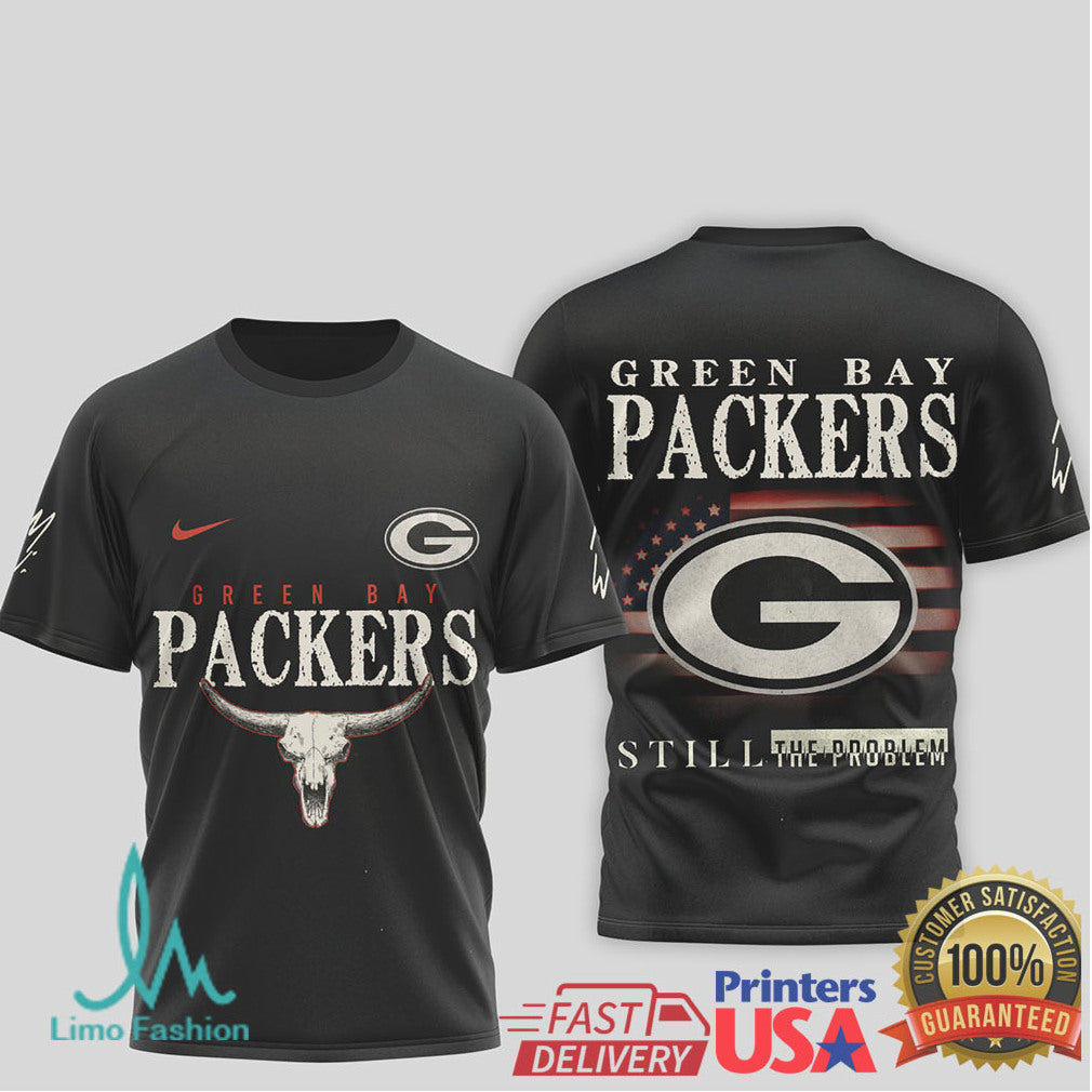 Green Bay Packers “Still The Problem” Western Bull Skull T Shirt - Limotees LLC