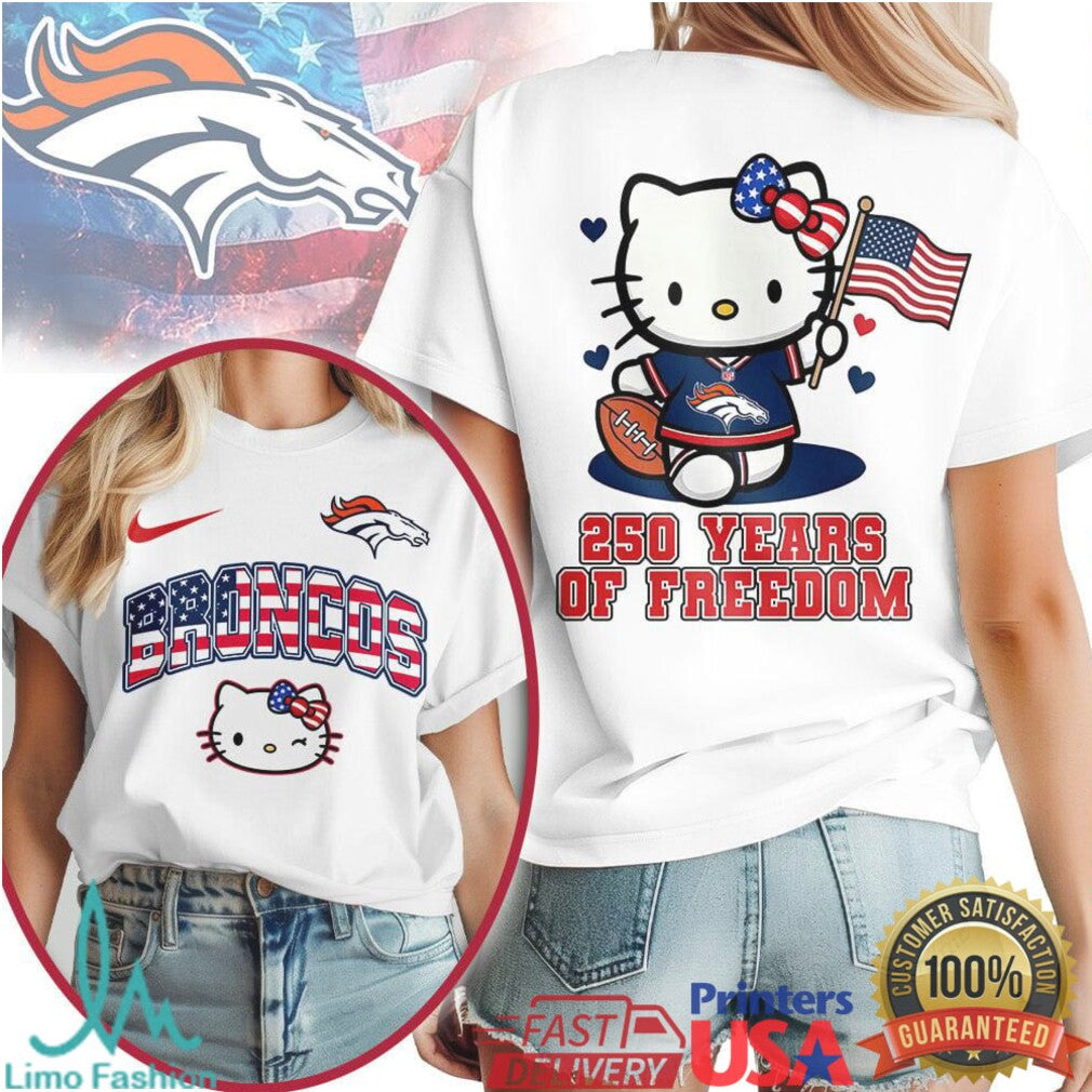Hello Kitty Denver Broncos T Shirt 250 Years of Freedom Patriotic Football T Shirt - Limotees LLC