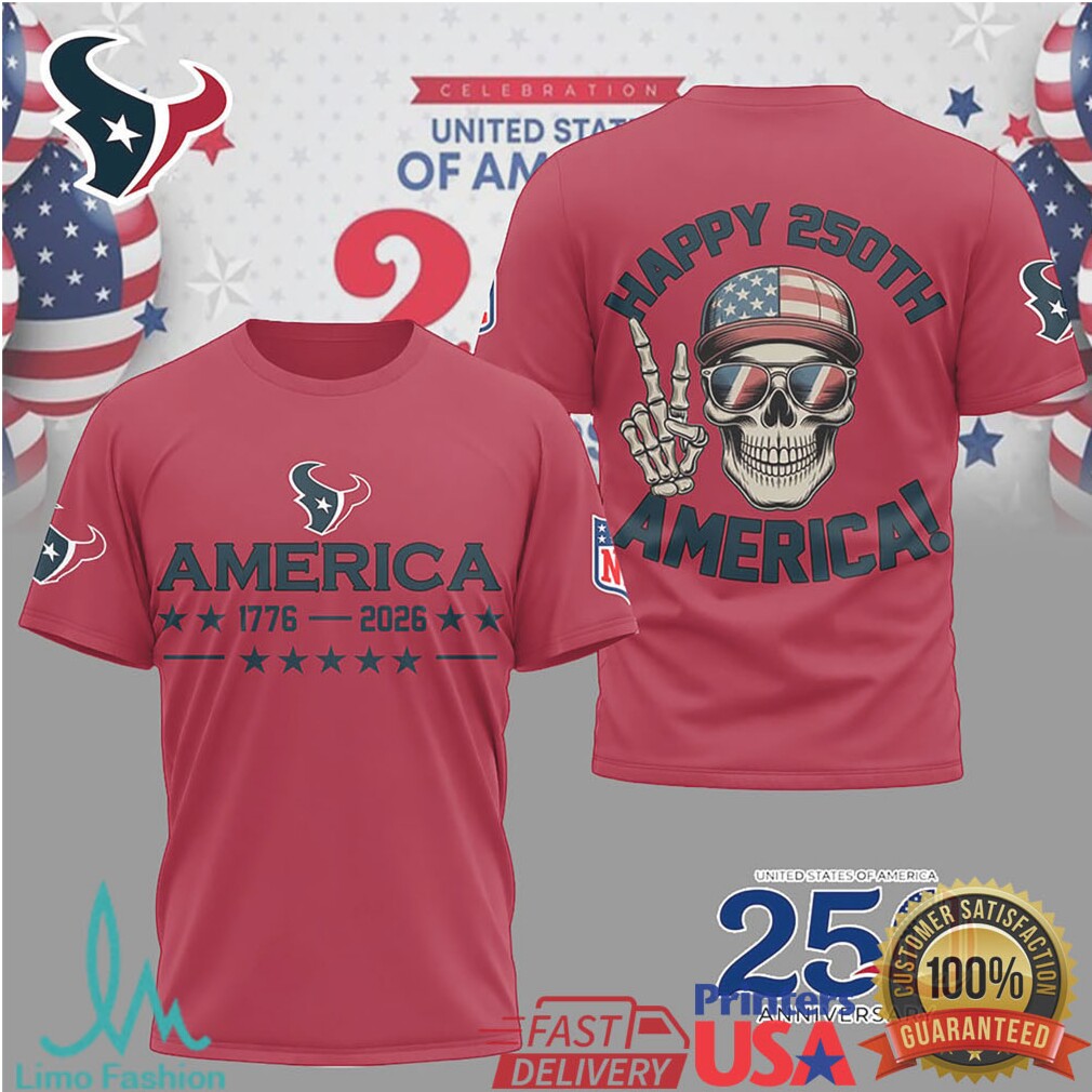 Houston Texans Happy 250th Anniversary America 1776 2026 Graphic T Shirt - Limotees LLC