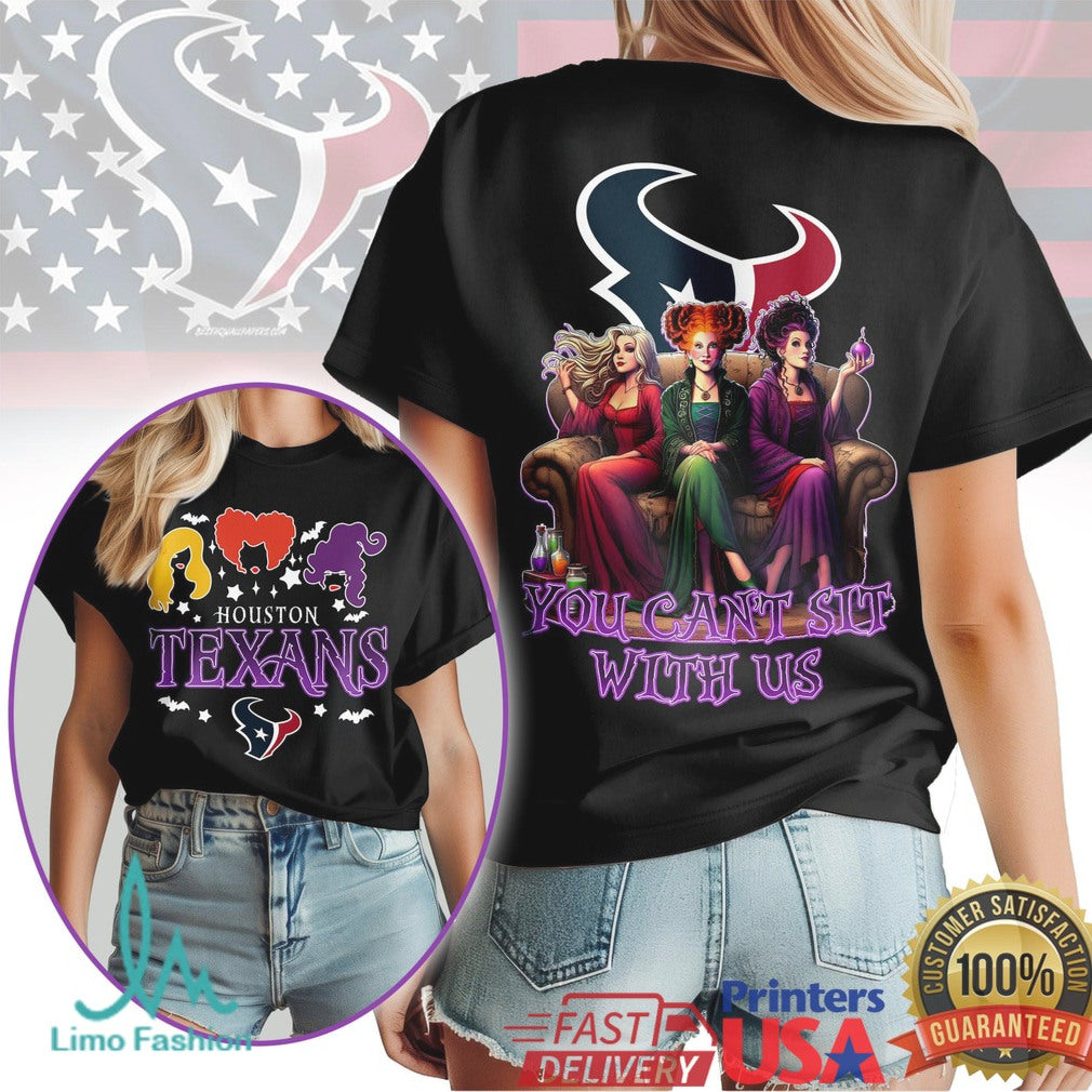 Houston Texans Hocus Pocus Sanderson Sisters You Can't Sit With Us Halloween T Shirt - Limotees LLC