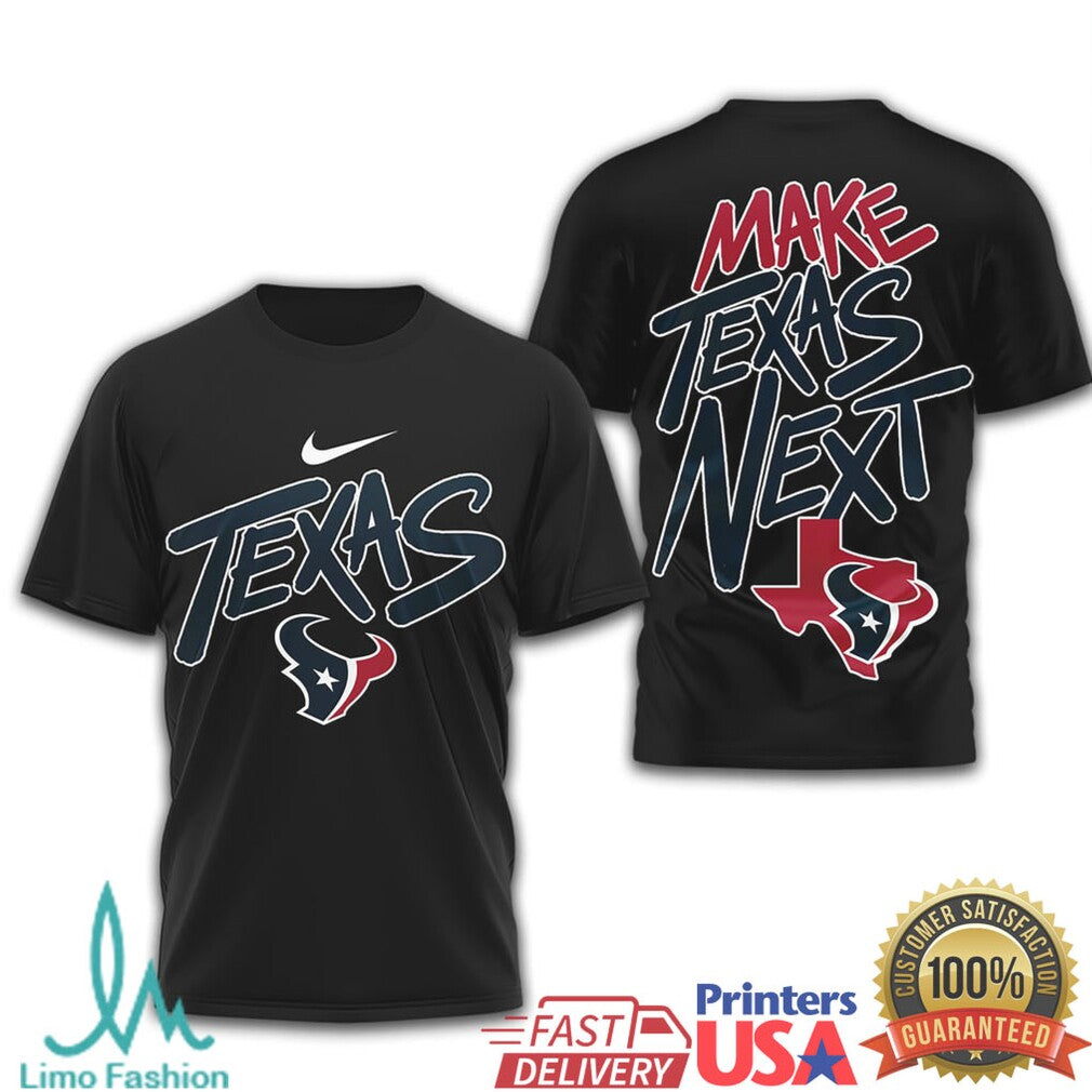 Houston Texans Make Texas Next Nike Football Graphic Tshirt - Limotees LLC
