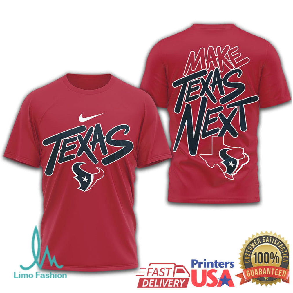 Houston Texans Make Texas Next Nike Football Graphic Tshirt - Limotees LLC