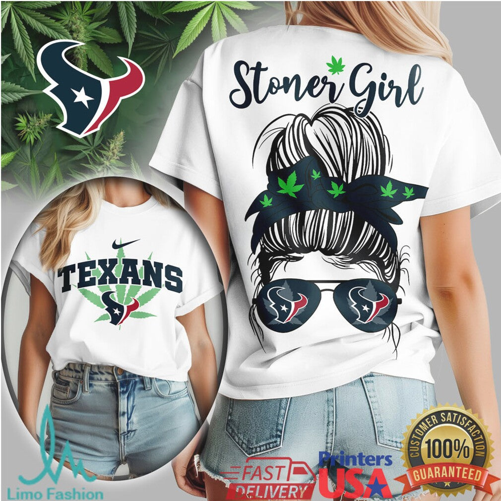 Houston Texans Stoner Girl Messy Bun Weed Leaf Female Fan T Shirt - Limotees LLC