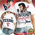 Houston Texans The King Would Cheer Football T Shirt - Limotees LLC