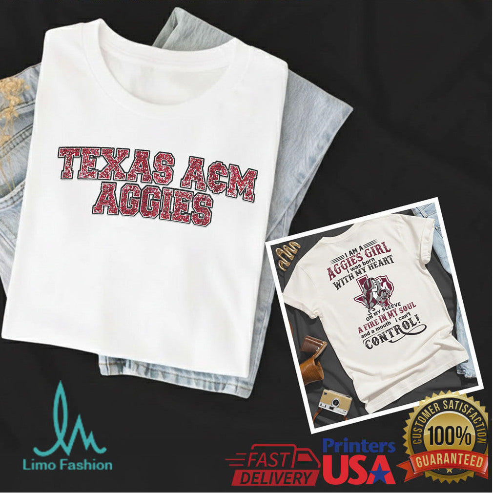 I Am A Aggies Girl Texas A&M Aggies Fire In My Soul T Shirt