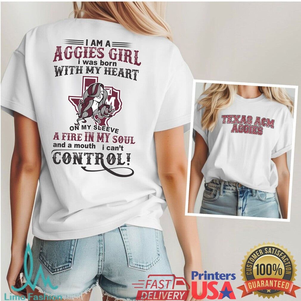 I Am A Aggies Girl Texas A&M Aggies Fire In My Soul T Shirt
