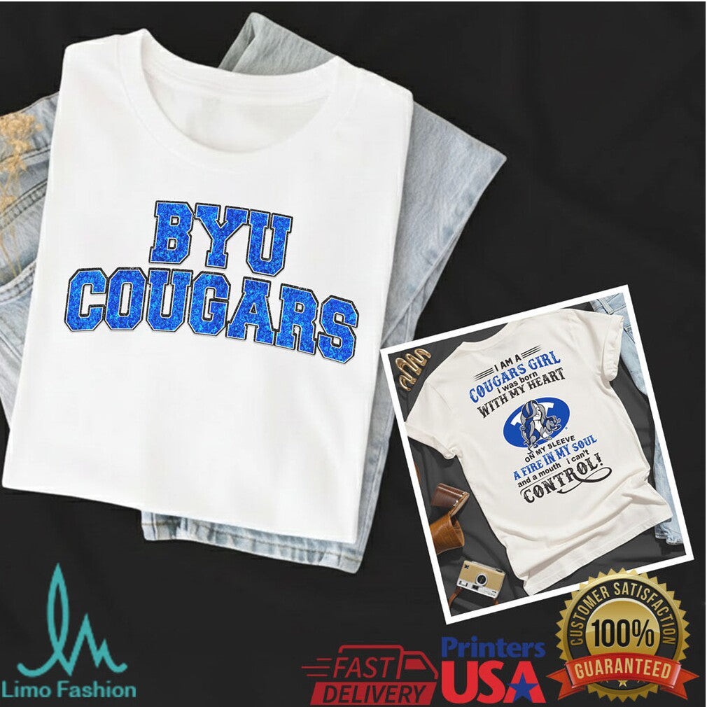 I Am A Cougars Girl BYU Cougars Fire In My Soul Fan T Shirt - Limotees LLC