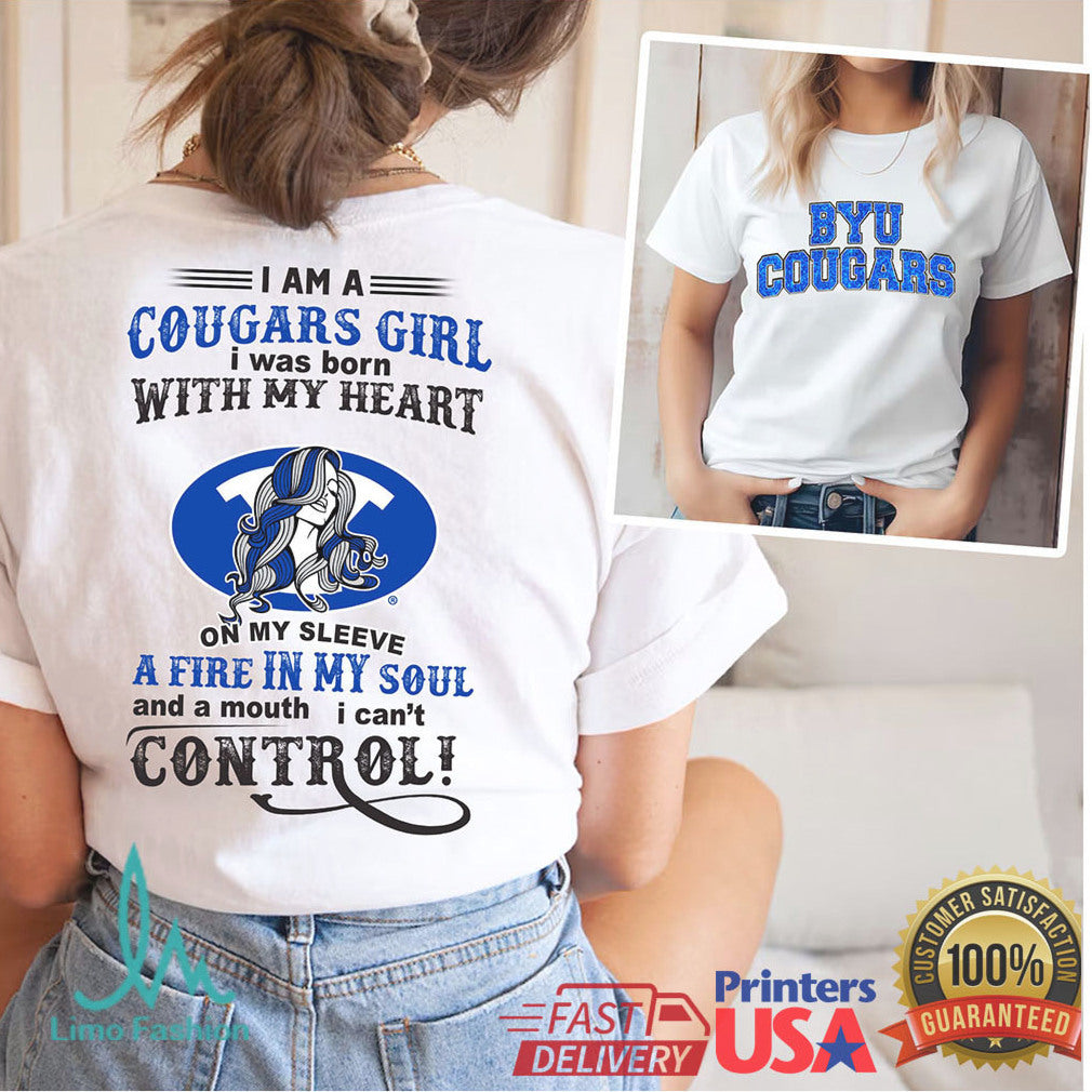 I Am A Cougars Girl BYU Cougars Fire In My Soul Fan T Shirt - Limotees LLC