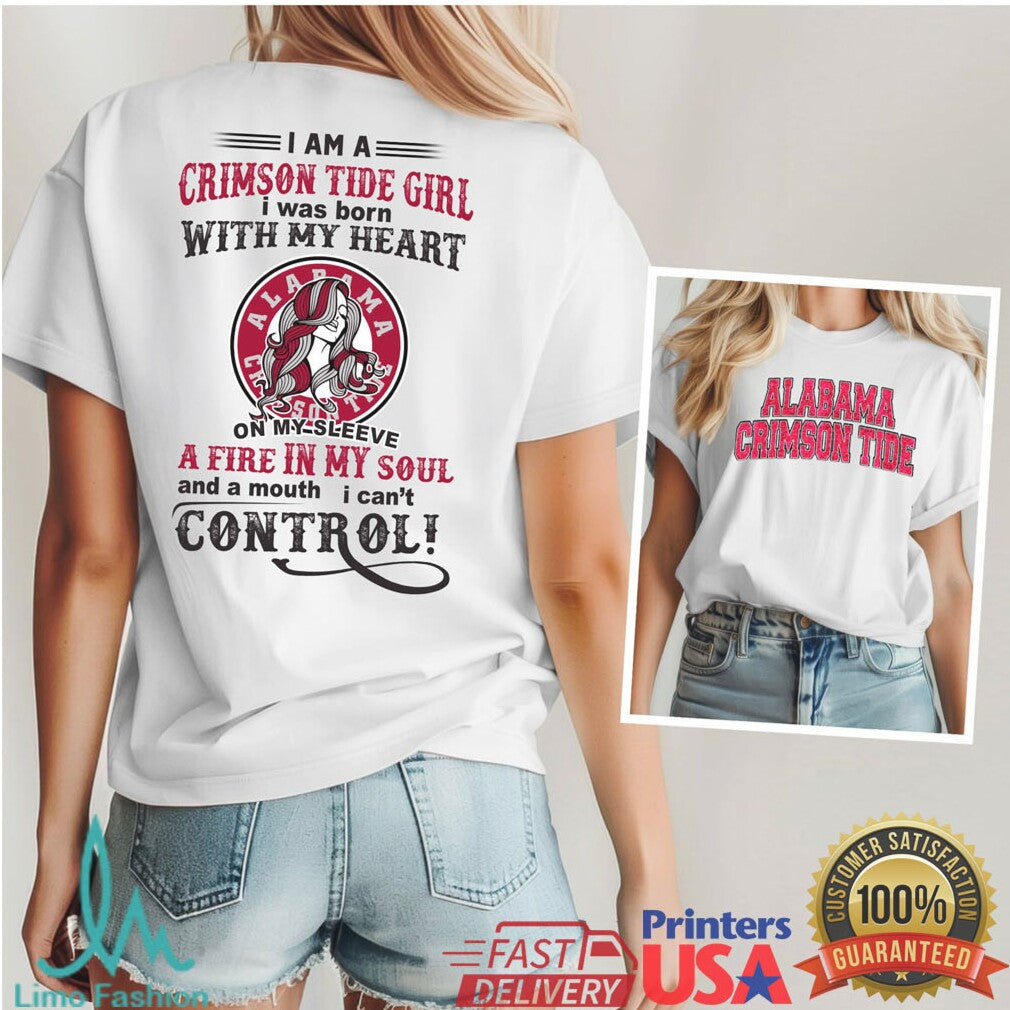 I Am A Crimson Tide Girl Alabama Crimson Tide Fire In My Soul T Shirt