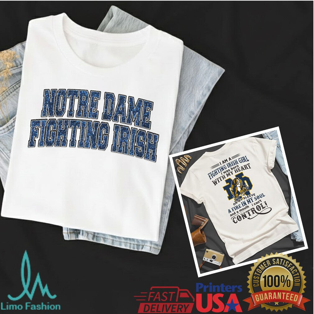 I Am A Fighting Irish Girl Notre Dame Fire In My Soul T Shirt - Limotees LLC