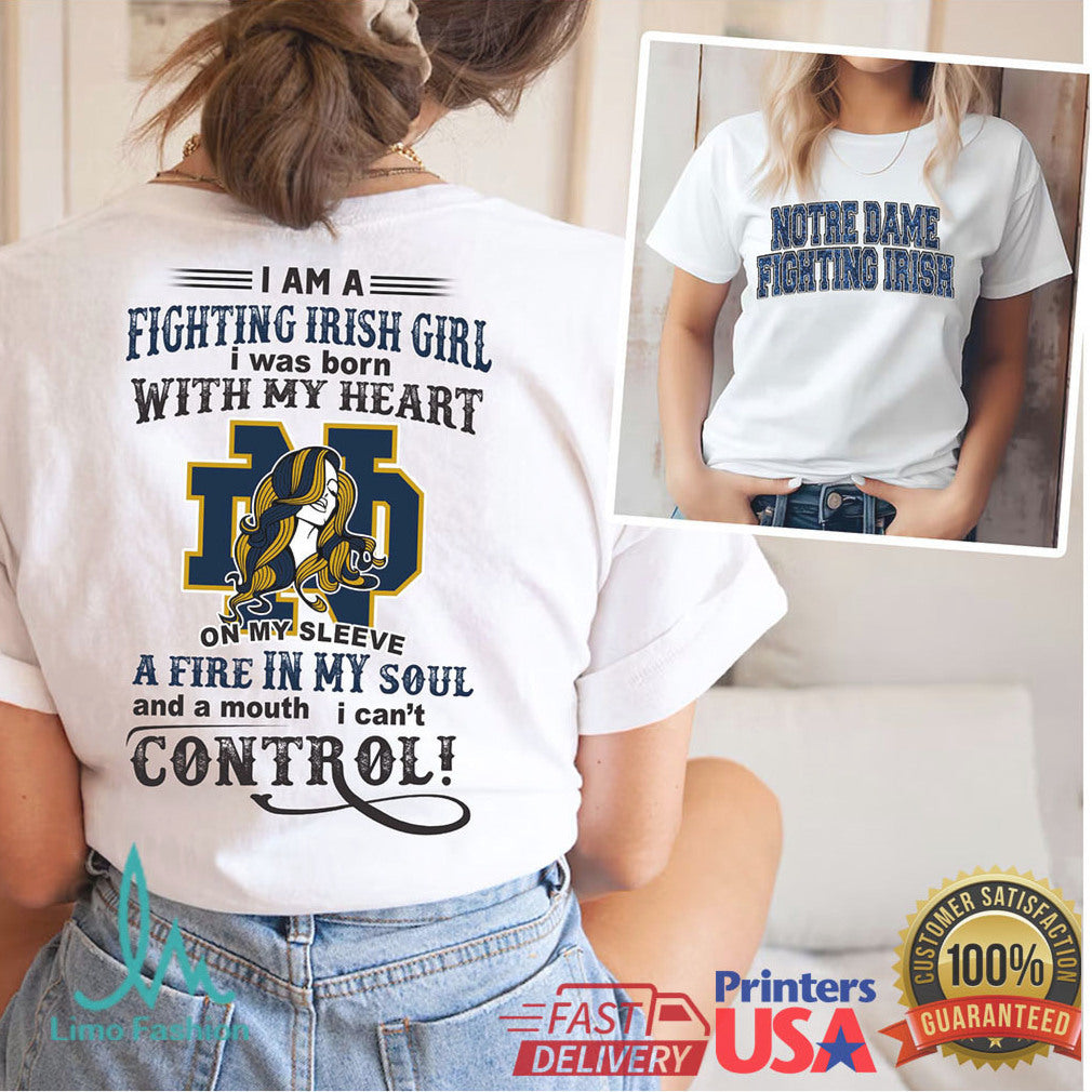 I Am A Fighting Irish Girl Notre Dame Fire In My Soul T Shirt - Limotees LLC