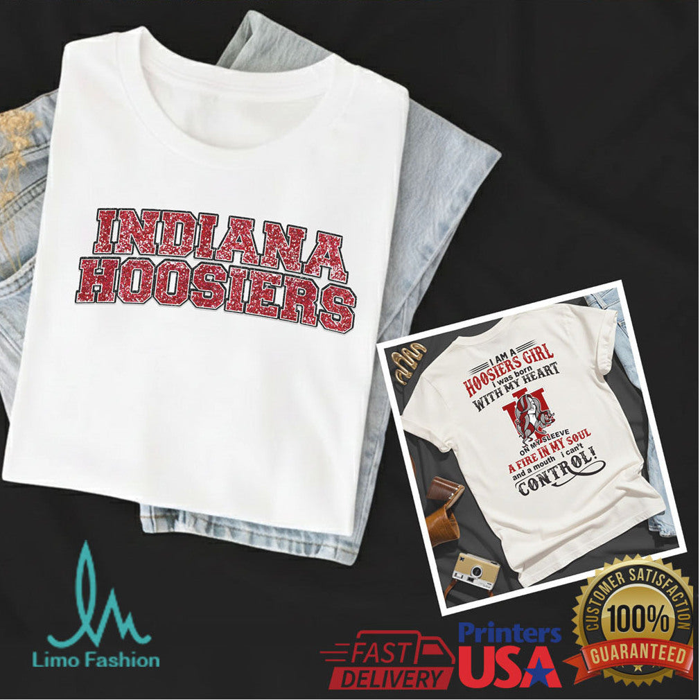 I Am A Hoosiers Girl Indiana Hoosiers Fire In My Soul Fan T Shirt - Limotees LLC