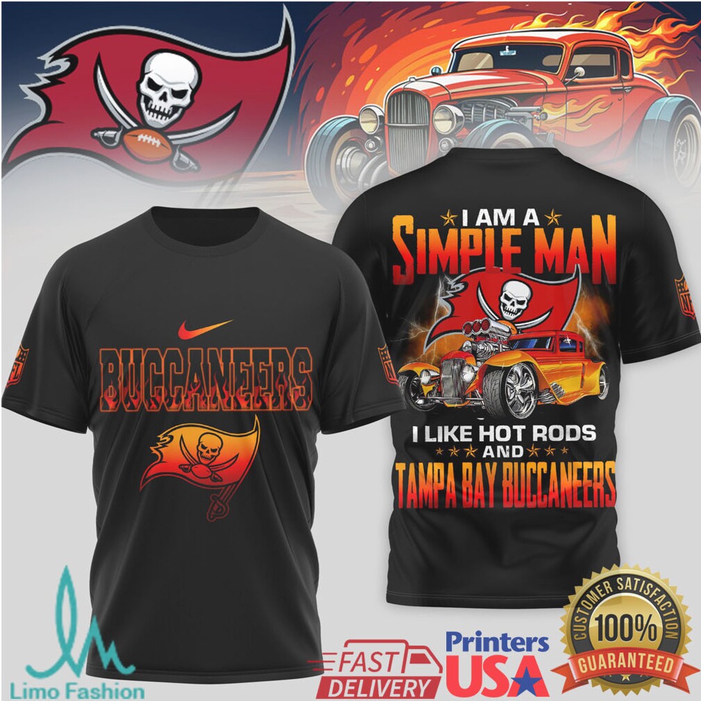I Am A Simple Man I Like Hot Rods and Tampa Bay Buccaneers T Shirt - Limotees LLC