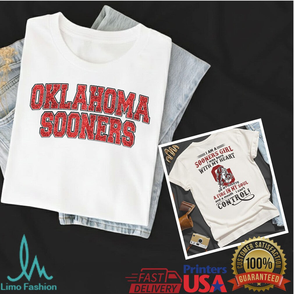 I Am A Sooners Girl Oklahoma Sooners Fire In My Soul Fan T Shirt - Limotees LLC