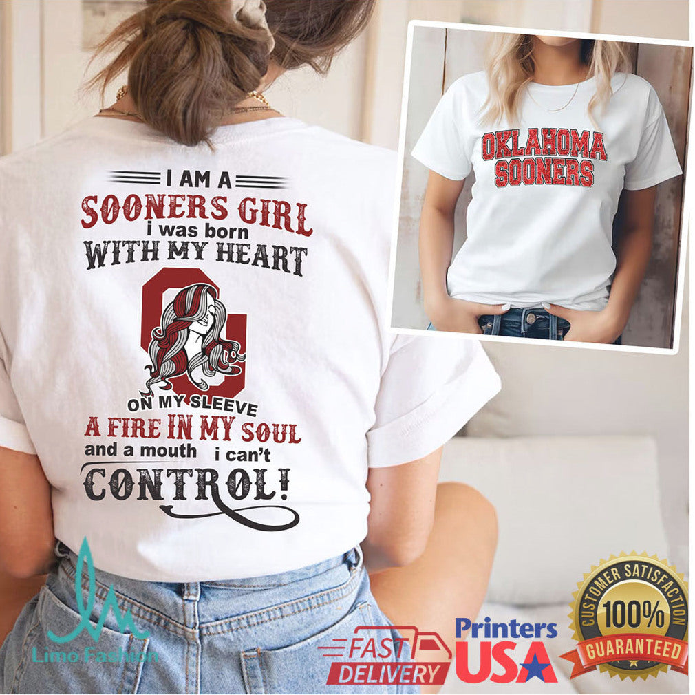 I Am A Sooners Girl Oklahoma Sooners Fire In My Soul Fan T Shirt - Limotees LLC