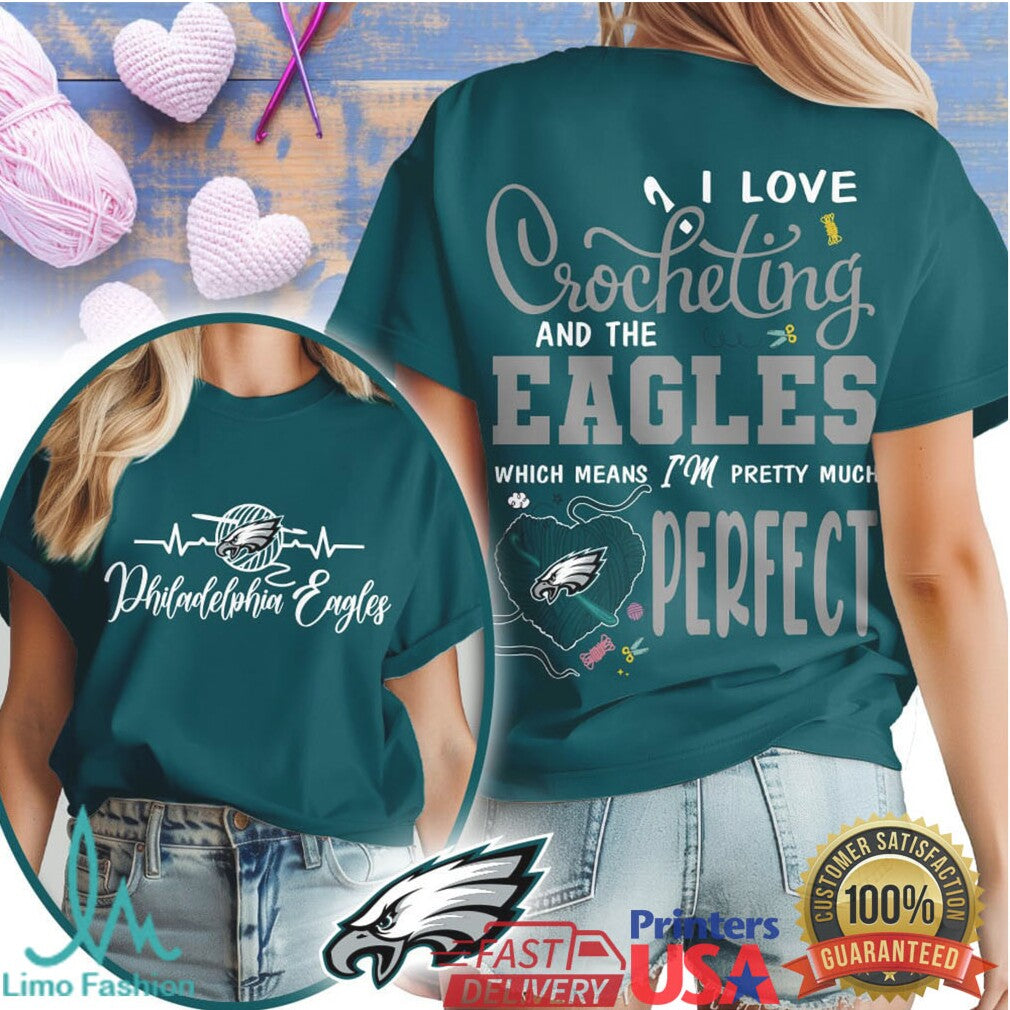 I Love Crocheting and the Philadelphia Eagles T Shirt Unique Gift for Her - Limotees LLC