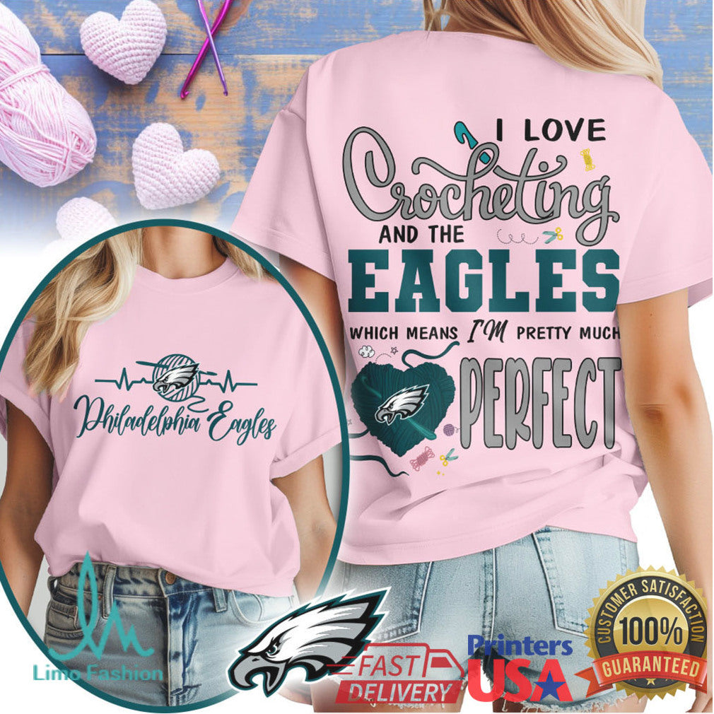 I Love Crocheting and the Philadelphia Eagles T Shirt Unique Gift for Her - Limotees LLC