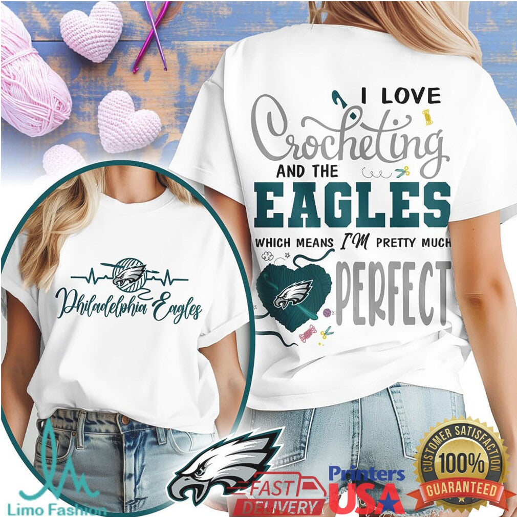 I Love Crocheting and the Philadelphia Eagles T Shirt Unique Gift for Her - Limotees LLC