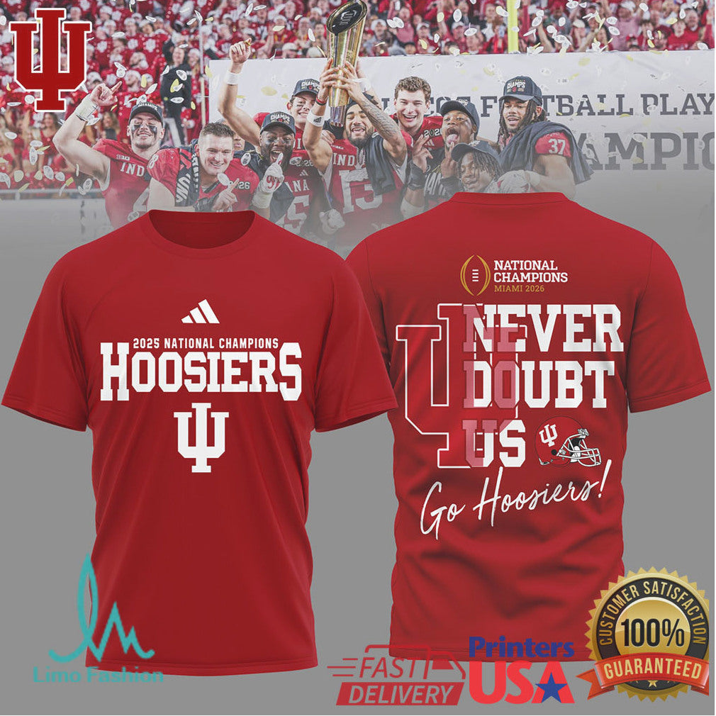 Indiana Hoosiers 2025 National Champions Never Doubt Us T Shirt - Limotees LLC