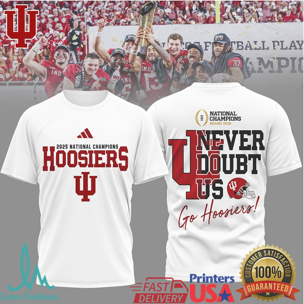 Indiana Hoosiers 2025 National Champions Never Doubt Us T Shirt - Limotees LLC