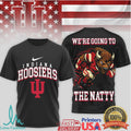 Indiana Hoosiersofficial Ncaa We’re Going To The Natty 3D Shirt - Limotees LLC