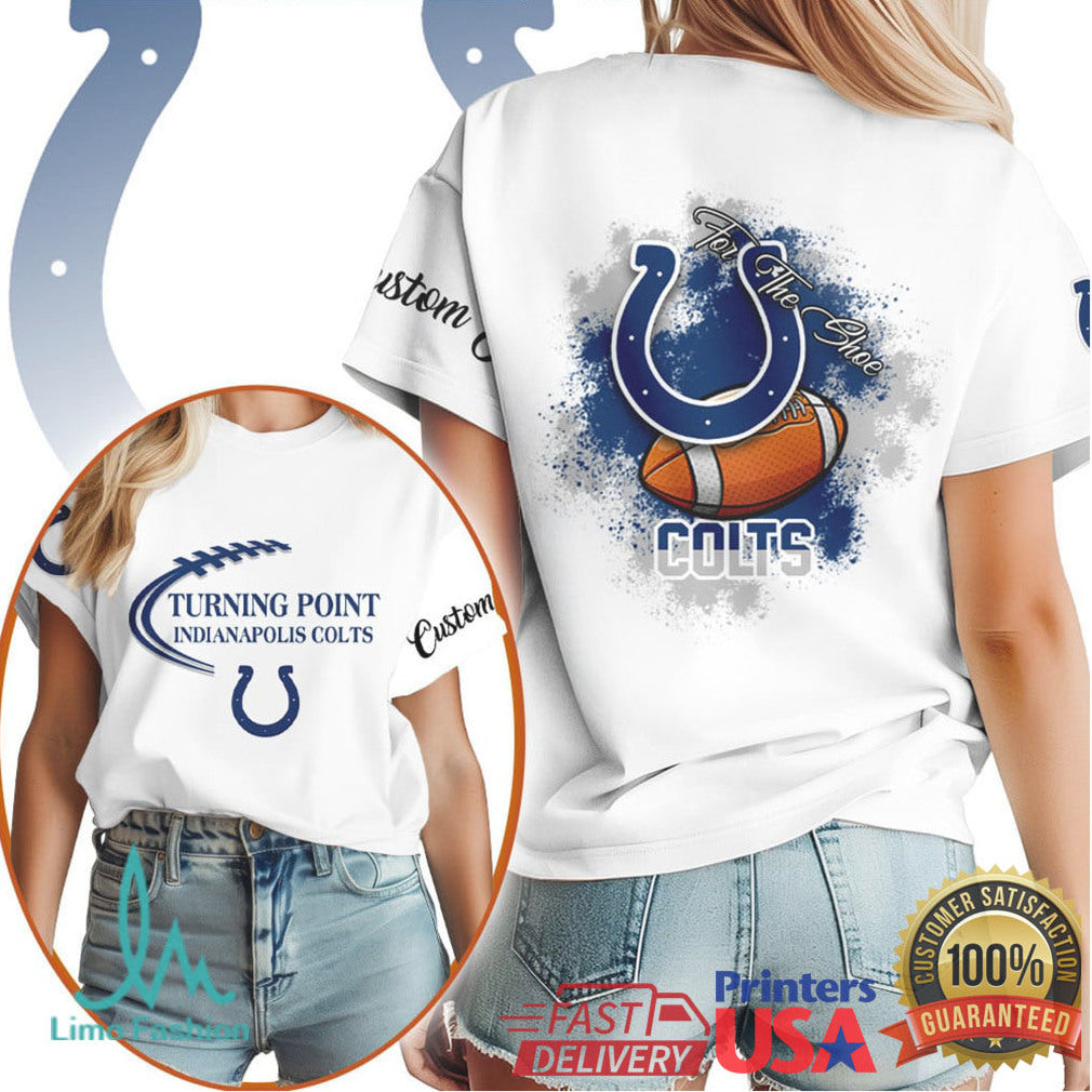 Indianapolis Colts For The Shoe Custom NFL Fan White T Shirt - Limotees LLC