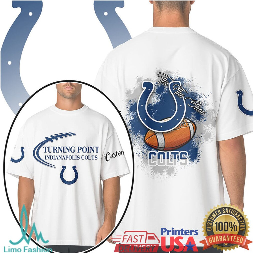 Indianapolis Colts For The Shoe Custom NFL Fan White T Shirt - Limotees LLC