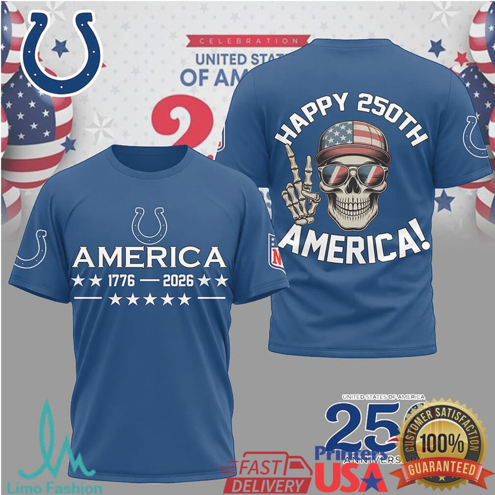 Indianapolis Colts Happy 250th Anniversary America Skull NFL T Shirt - Limotees LLC