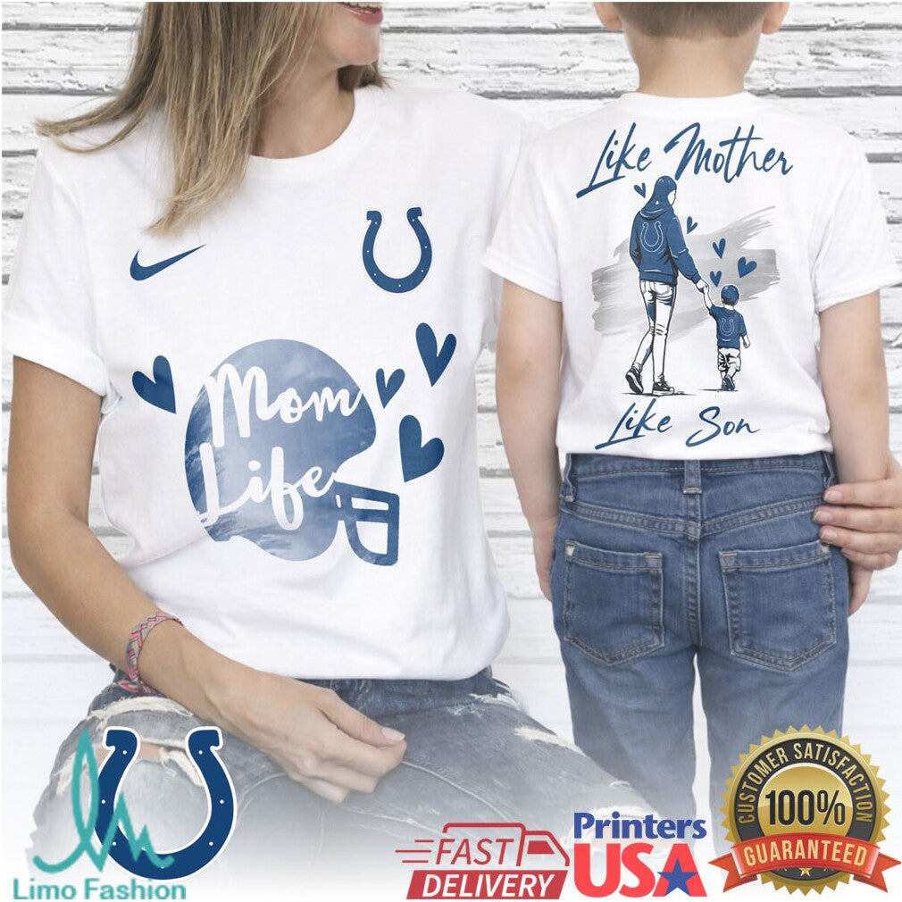 Indianapolis Colts Mom Life Like Mother Like Son Sports T Shirt