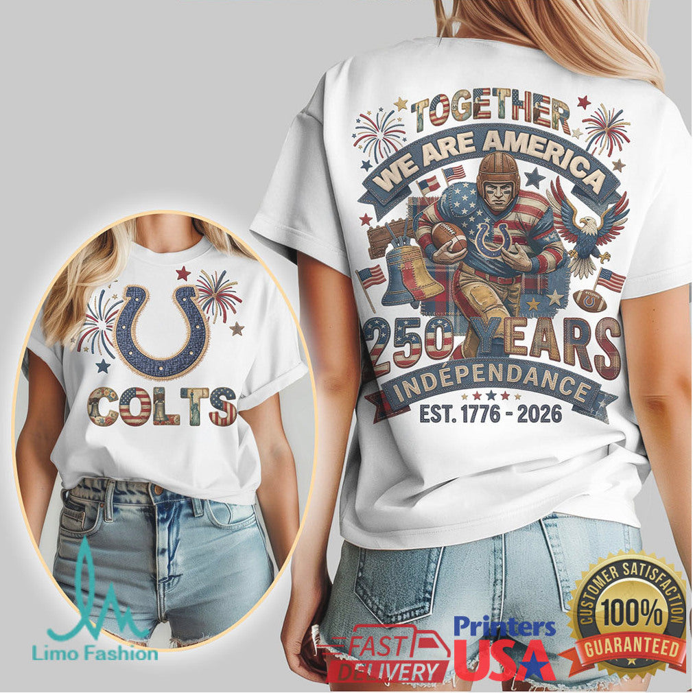 Indianapolis Colts Together We Are America 250 Years Independence T Shirt - Limotees LLC