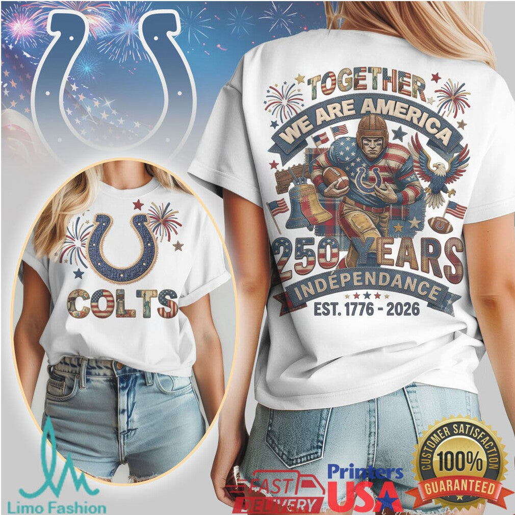Indianapolis Colts Together We Are America 250 Years Independence T Shirt - Limotees LLC