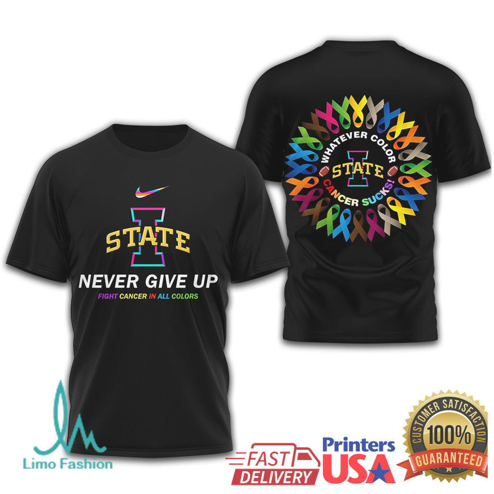 Iowa State Cyclones Never Give Up Fight Cancer In All Colors T Shirt - Limotees LLC