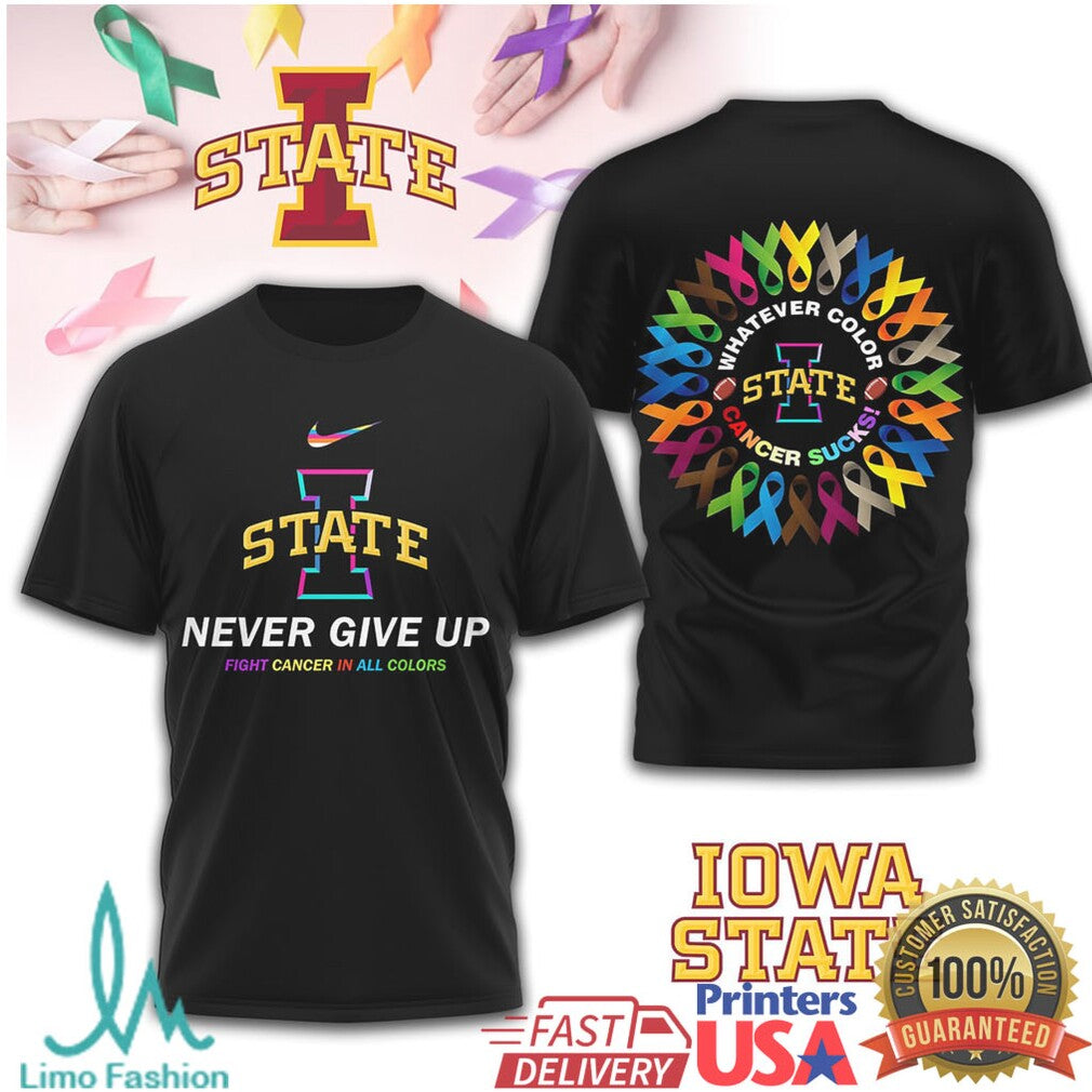 Iowa State Cyclones Never Give Up Fight Cancer In All Colors T Shirt - Limotees LLC