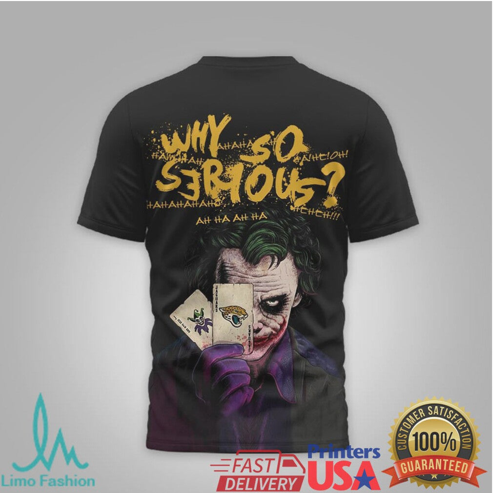Jacksonville Jaguars Official NFL Joker Why So Serious 3D Shirt - Limotees LLC
