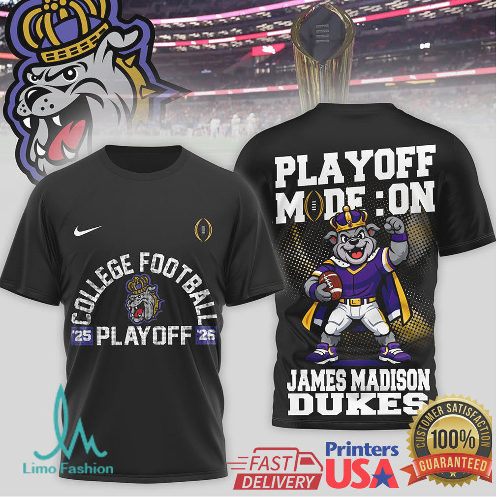 James Madison Dukes 2025 2026 College Football Playoff Mode On T Shirt