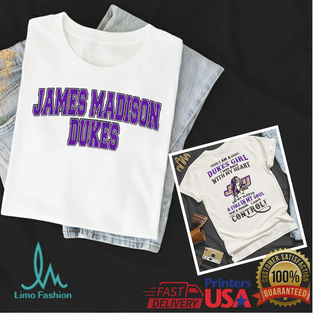 James Madison Dukes Girl Heart Soul & Mouth I Can't Control T Shirt