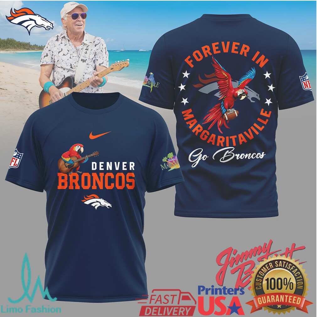 Jimmy Buffett Forever In Margaritaville Denver Broncos Beach Style Tee - Limotees LLC