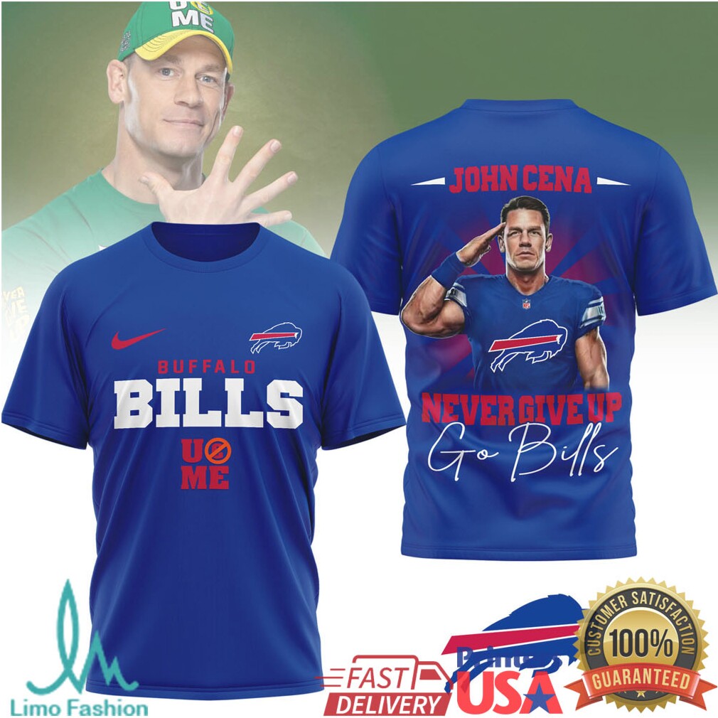 John Cena Buffalo Bills Never Give Up Go Bills NFL T Shirt - Limotees LLC