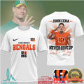 John Cena Cincinnati Bengals Never Give Up Who Dey T Shirt - Limotees LLC