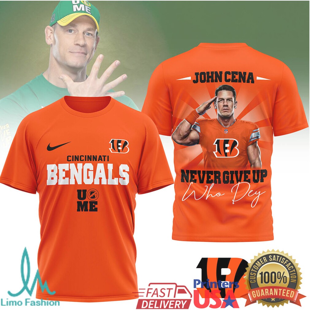 John Cena Cincinnati Bengals Never Give Up Who Dey T Shirt - Limotees LLC