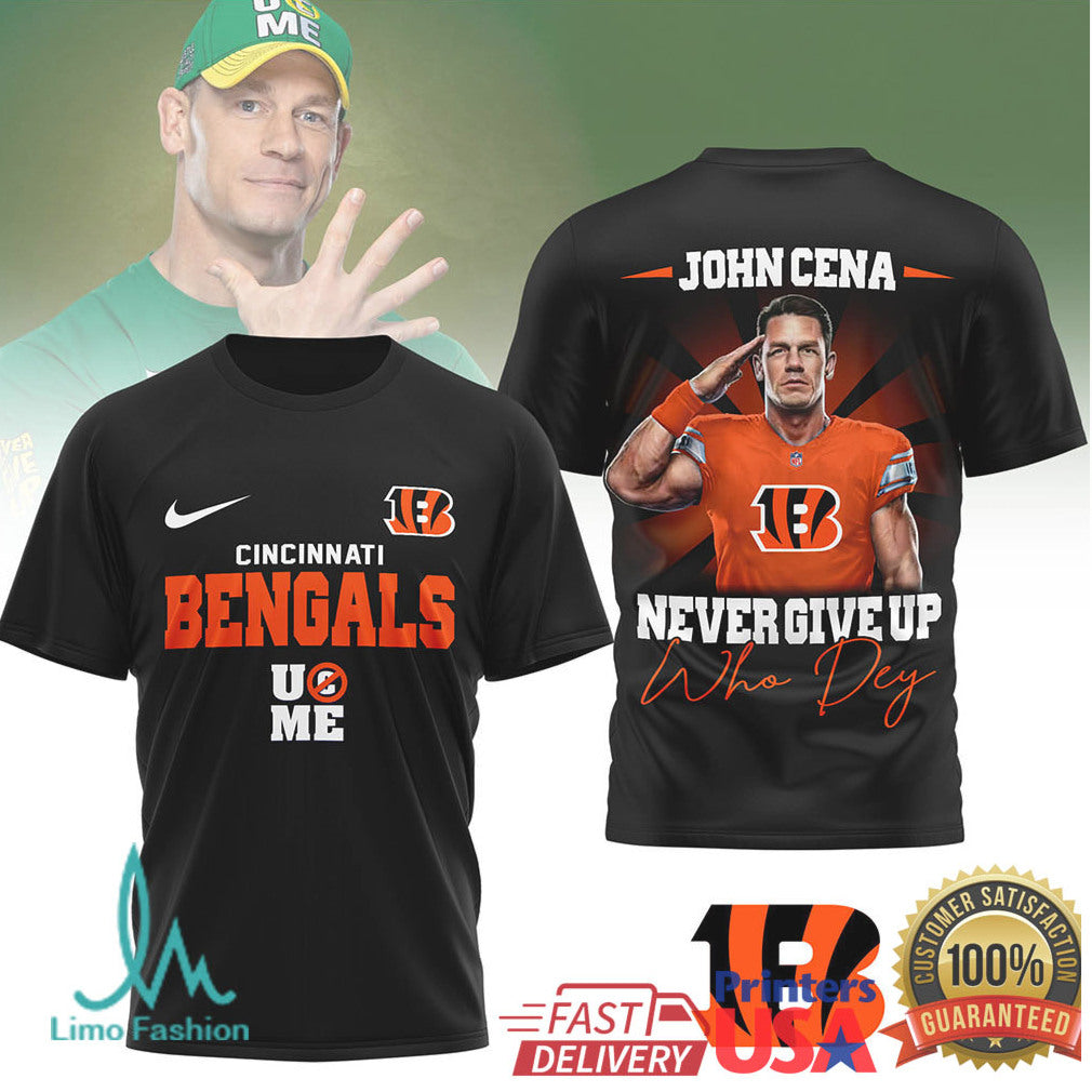 John Cena Cincinnati Bengals Never Give Up Who Dey T Shirt - Limotees LLC