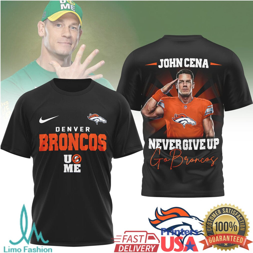 John Cena x Denver Broncos “Never Give Up” Go Broncos Graphic T Shirt - Limotees LLC