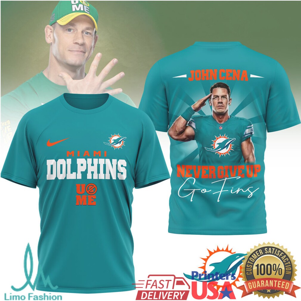 John Cena x Miami Dolphins “Never Give Up” Go Fins Graphic T Shirt - Limotees LLC