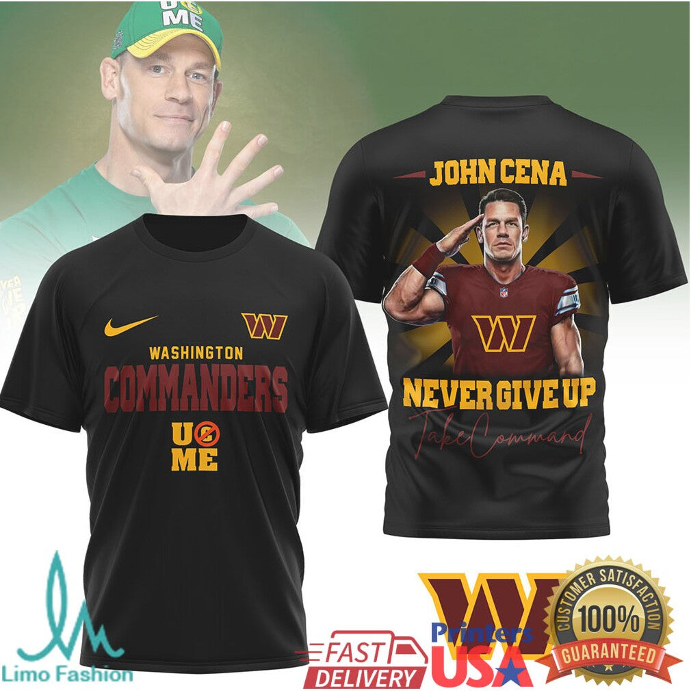 John Cena x Washington Commanders “Never Give Up” Take Command T Shirt - Limotees LLC