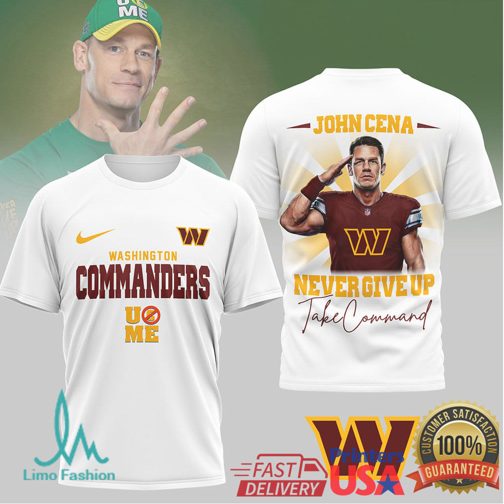 John Cena x Washington Commanders “Never Give Up” Take Command T Shirt - Limotees LLC