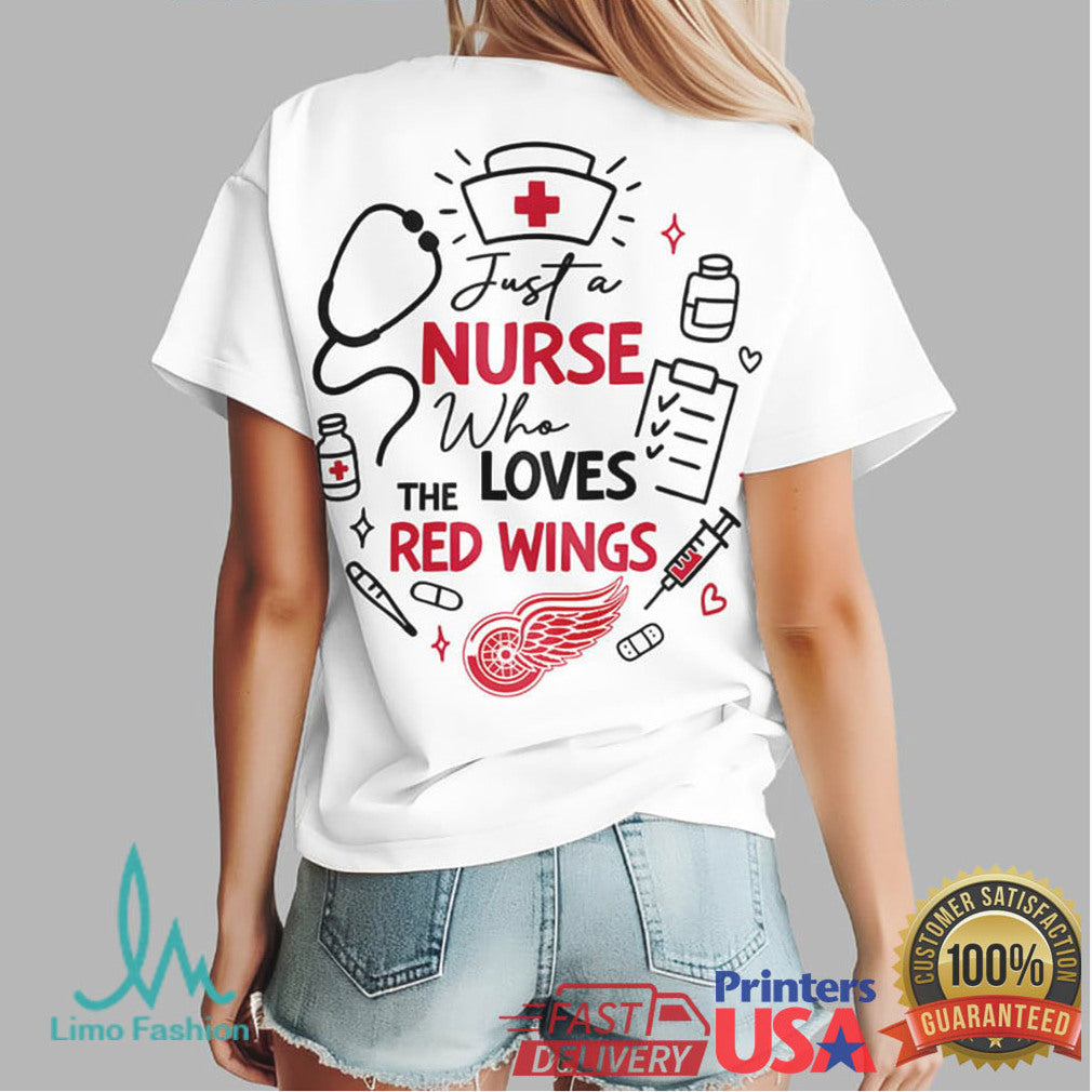 Just A Nurse Who Loves Detroit Red Wings Hockey Fan T Shirt - Limotees LLC